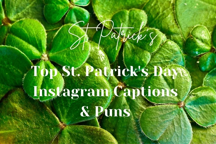 Top St. Patrick's Day Instagram Captions & Puns