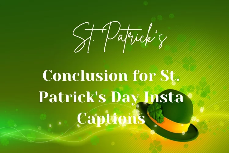 Conclusion for St. Patrick's Day Insta Captions