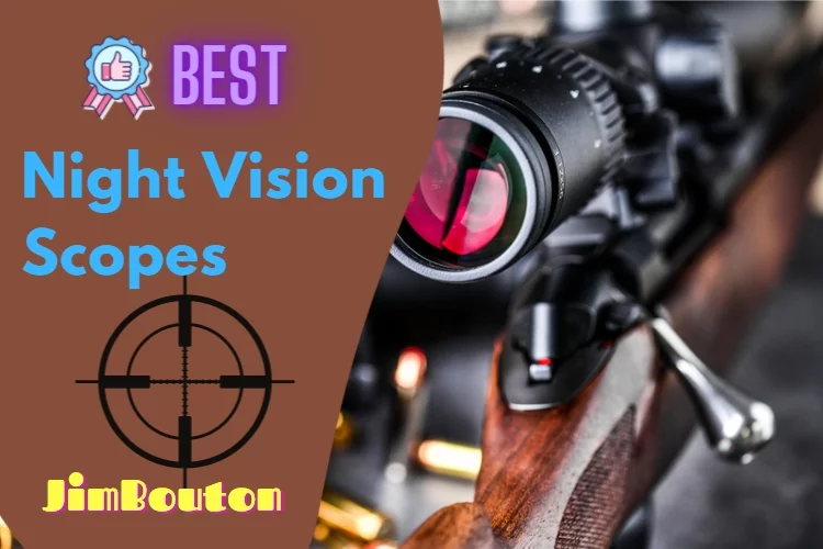 Top 3 Best Night Vision Scope Reviews 2023