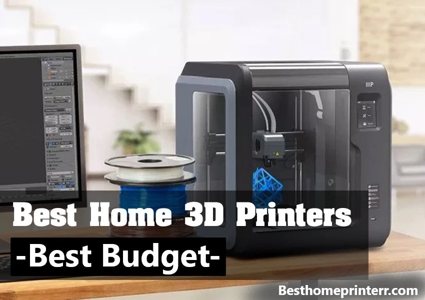 Best Home 3D Printer