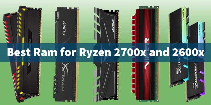 Benefits of Using Ram for Ryzen 2700x and 2600x