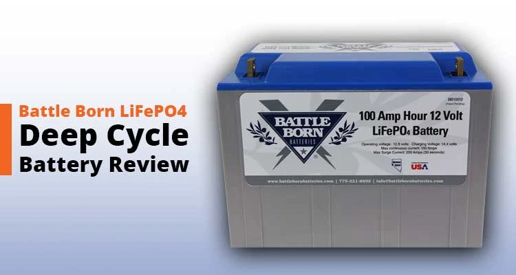 Battle Born LiFePO4 Deep Cycle Battery Review 2022