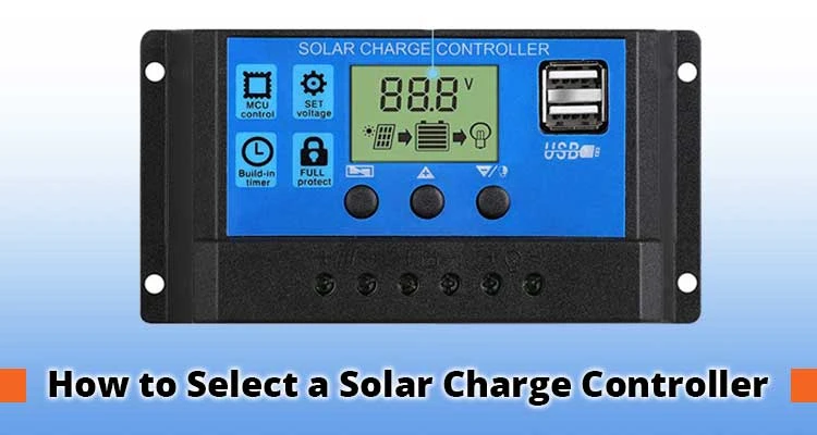 How to Select a Solar Charge Controller? – Definitive Guide